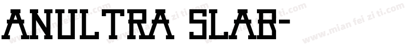 Anultra Slab字体转换